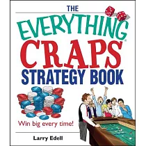 The Everything Craps Strategy Book： Win Big Every Time!