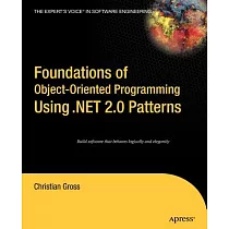 Foundations of Object─oriented Programming Using .net 2.0 Patterns