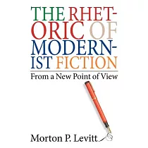 The Rhetoric of Modernist Fiction： From a New Point of View