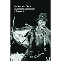 Roc the Mic Right： The Language of Hip Hop Culture