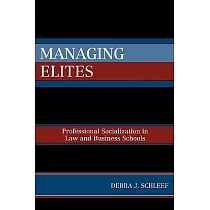 Managing Elites： Socializaton in Law and Business Schools