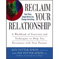 Reclaim Your Relationship： A Workbook of Exercises And Techniques to Help You Reconnect With Your Partner