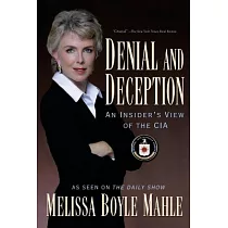 Denial and Deception： An Insider’s View of the CIA