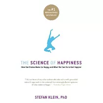 The Science of Happiness： How Our Brains Make Us Happy ─ And What We Can Do to Get Happier