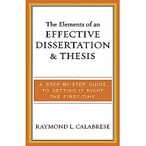 Elements of an Effective Dissertation and Thesis： A Step─By─Step Guide to Getting It Right the First Time