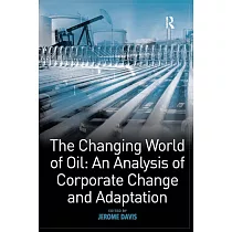 The Changing World of Oil： An Analysis of Corporate Change and Adaptation