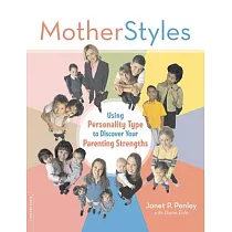 Motherstyles： Using Personality Type to Discover Your Parenting Strengths