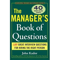 The Manager’s Book of Questions： 1，001 Great Interview Questions for Hiring the Best Person