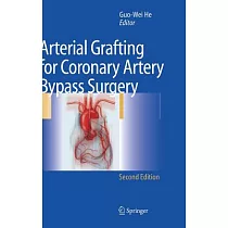 Arterial Grafting for Coronary Artery Bypass Surgery： A Textbook for Cardiovascular Surgeons， Cardiologists， Anethesiologists， A