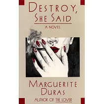 Destroy， She Said/Destruction and Language： An Interview With Marguerite Duras