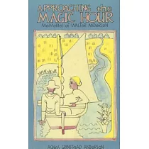 Approaching the Magic Hour： Memories of Walter Anderson