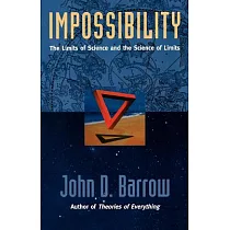 Impossibility： The Limits of Science and the Science of Limits