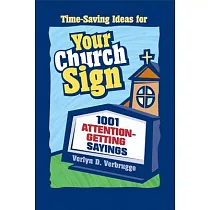 Your Church Sign： 1001 Attention─Getting Sayings