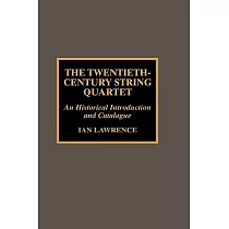 The Twentieth─Century String Quartet