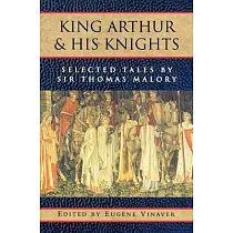 King Arthur and His Knights： Selected Tales