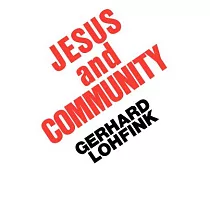 Jesus and Community： The Social Dimension of Christian Faith
