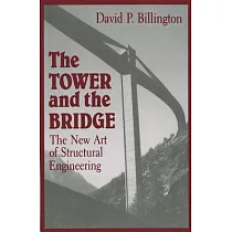 The Tower and the Bridge： The New Art of Structural Engineering