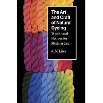 Art Craft Natural Dyeing： Traditional Recipes Modern Use