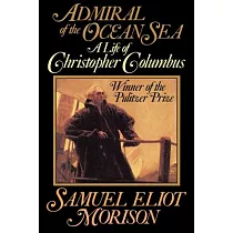 Admiral of the Ocean Sea： A Life of Christopher Columbus
