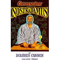 Conversations With Nostradamus： His Prophecies Explained