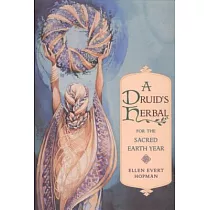 A Druid’s Herbal for the Sacred Earth Year