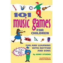 101 Music Games for Children： Fun and Learning with Rhythm and Song