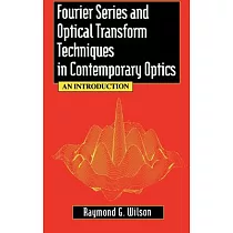 Fourier Series and Optical Transform Techniques in Contemporary Optics： An Introduction