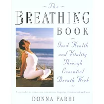 The Breathing Book： Good Health and Vitality Through Essential Breath Work