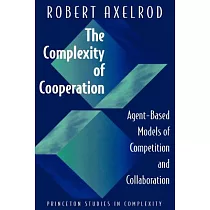 The Complexity of Cooperation： Agent─Based Models of Competition and Collaboration