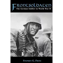 Frontsoldaten： The German Soldier in World War II