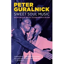 Sweet Soul Music： Rhythm and Blues and the Southern Dream of Freedom