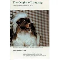 The Origins of Language： What Nonhuman Primates Can Tell Us