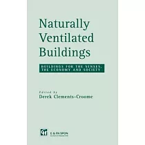 Naturally Ventilated Buildings： Buildings for Senses， Economy and Society