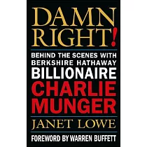 Damn Right： Behind the Scenes With Berkshire Hathaway Billionaire Charlie Munger
