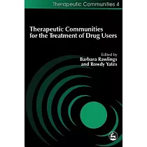 Therapeutic Communities for the Treatment of Drug Users