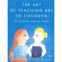 The Art of Teaching Art to Children： In School and at Home