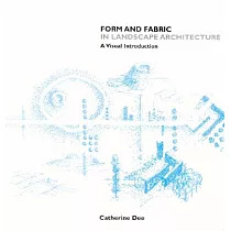 Form and Fabric in Landscape Architecture： A Visual Introduction