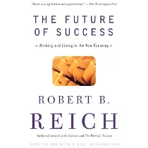 The Future of Success： Working and Living in the New Economy