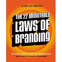 The 22 Immutable Laws of Branding： How to Build a Product or Service Into a World─Class Brand