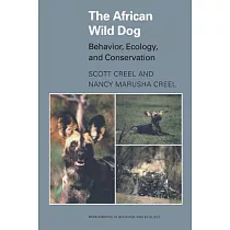 The African Wild Dog： Behavior， Ecology， and Conservation