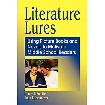 Literature Lures： Using Picture Books and Novels to Motivate Middle School Readers