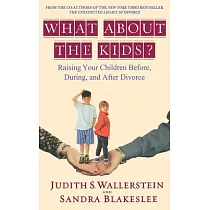 What About the Kids?： Raising Your Children Before， During， and After Divorce