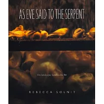 As Eve Said to the Serpent： On Landscape， Gender， and Art