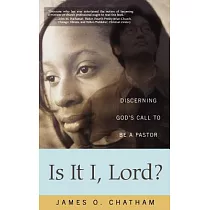 Is It I， Lord?： Discerning God’s Call to Be a Pastor