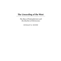 The Unraveling of the West： The Rise of Postmodernism and the Decline of Democracy