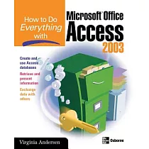 How to Do Everything With Microsoft Office Access 2003