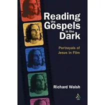 Reading the Gospels in the Dark： Portrayals of Jesus in Film