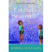 Everyday Heaven： Journeys Beyond the Stereotypes of Autism