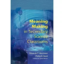 Meaning Making in Secondary Science Classrooms