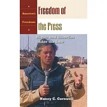 Freedom of the Press： Rights and Liberties Under the Law